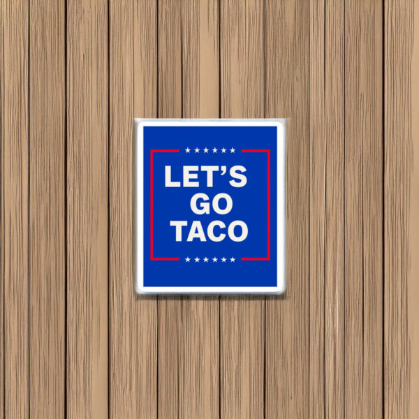 let's go taco stickers TACO Stickers , Trump Taco Merch