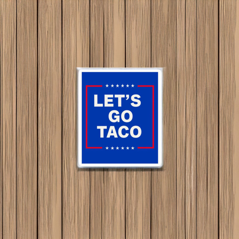 let's go taco stickers TACO Stickers , Trump Taco Merch