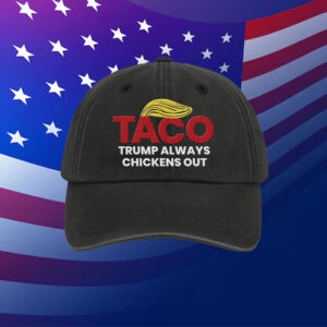 Anti-Trump Hat, Taco Trump Always Chickens Out Embroidered Hat
