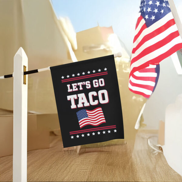 Anti-Trump House Flag, Let's Go Taco Garden Flag