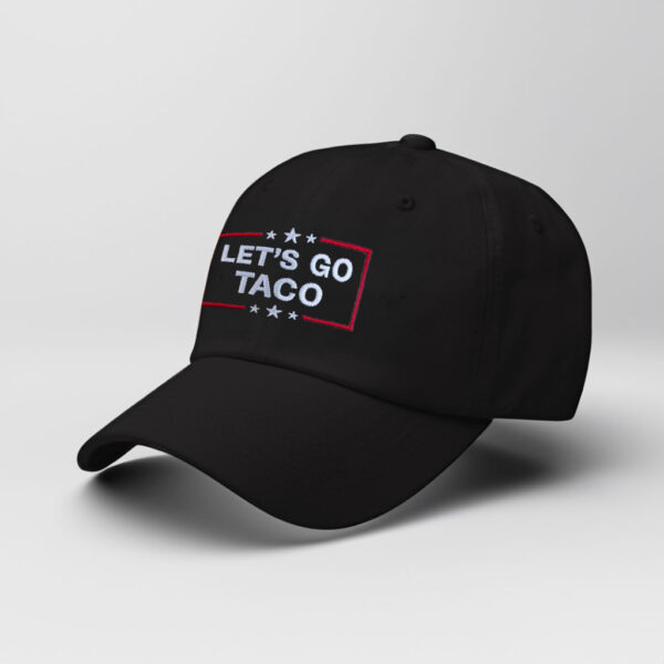 Anti-Trump Tariffs Political Protest, Embroidered Let's Go Taco Hat