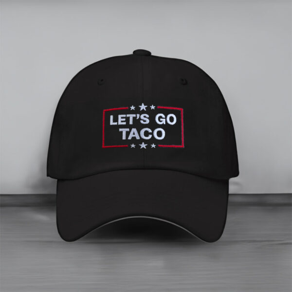 Anti-Trump Tariffs Political Protest, Embroidered Let's Go Taco Hat