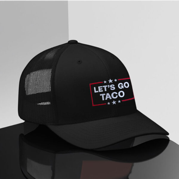 Anti-Trump Tariffs Political Protest, Embroidered Let's Go Taco Hat