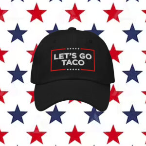 LET'S GO TACO Dad Hat - Trump Always Chicken Out Meme Cap