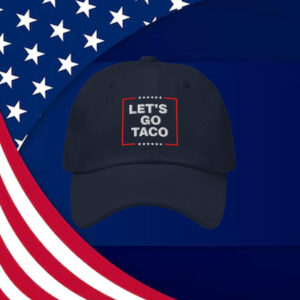 Let's Go TACO Hat Dad hat, Embroidered Let's Go Taco Hat
