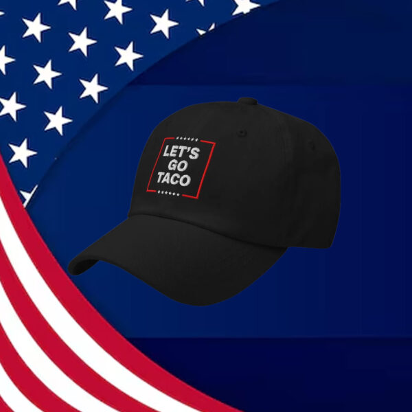 Let's Go TACO Hat Dad hat, Embroidered Let's Go Taco Hat