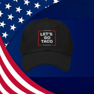 Let's Go TACO Hat Dad hat, Embroidered Let's Go Taco Hat