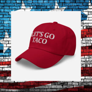 Let’s Go TACO Hat – Trump Always Chickens Out us Cap