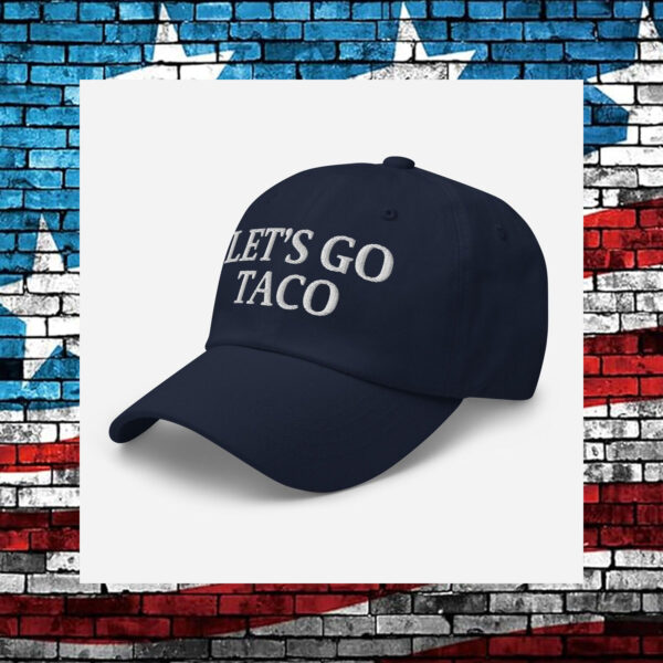 Let’s Go TACO Hat – Trump Always Chickens Out us Cap
