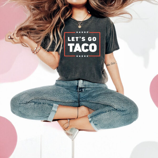 Let's Go TACO Shirt, Trump Always Chickens Out Tee