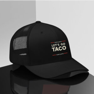 Let's Go Taco Anti MAGA Hat, Let's Go Taco Cap