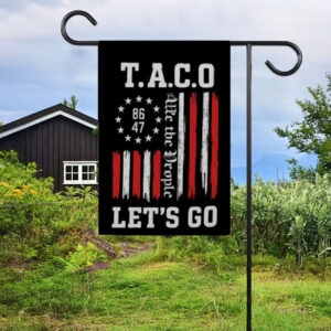 Let's Go Taco Garden Flag, Trump Always Chickens Out Protest Flag