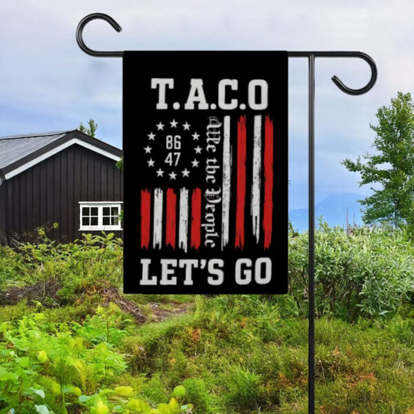 Let's Go Taco Garden Flag, Trump Always Chickens Out Protest Flag
