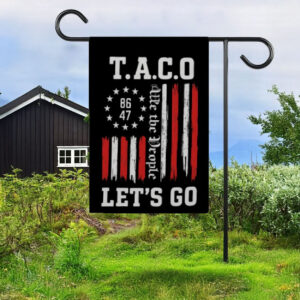 Let's Go Taco Garden Flag, Trump Always Chickens Out Protest Flag