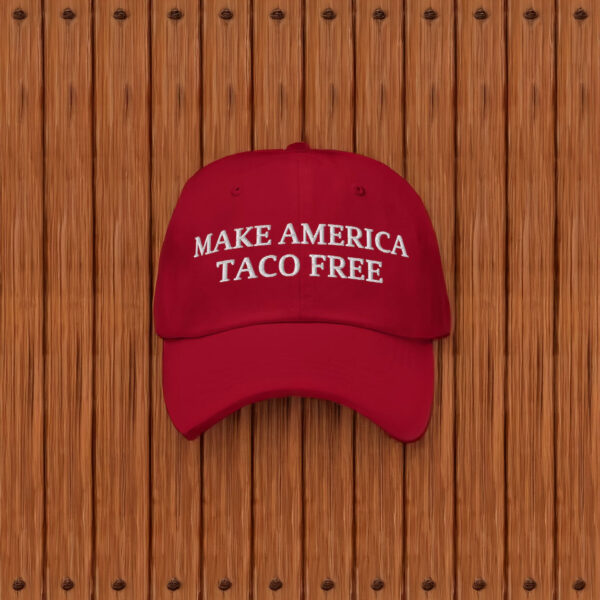 Make America Taco Free Hat Taco Trump Parody Trump Always Chickens Out Anti Trump Hat