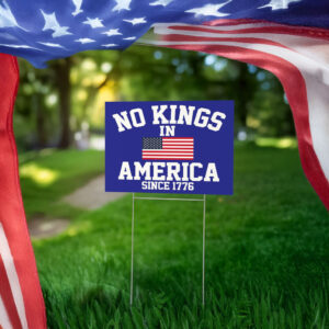 No Kings in America 1776 Yard Sign