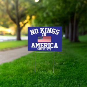 No Kings in America 1776 Yard Sign