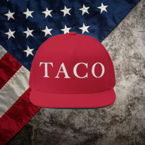 TACO Hat Trump Always Chickens Out Make a Statement with This Hilarious Bold Hat