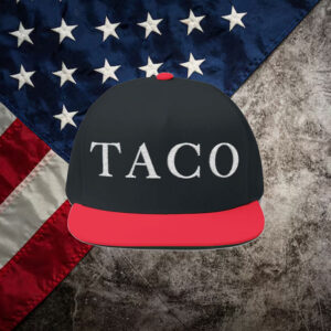 TACO Hat Trump Always Chickens Out Make a Statement with This Hilarious Bold Hat