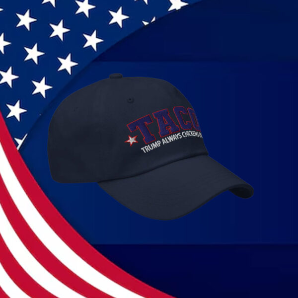 TACO Trump - Trump Always Chickens Out - us Hat