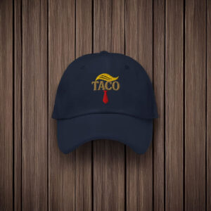 Taco Trade Hats, Trump Always chickens Out Hat
