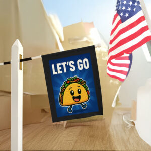 Trump Taco Garden Flag, Outdoor Decor, Let's Go Taco Flag