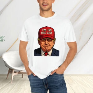 I'm-On-The-List-Trump-Epstein-Satirical-Shirt-USA