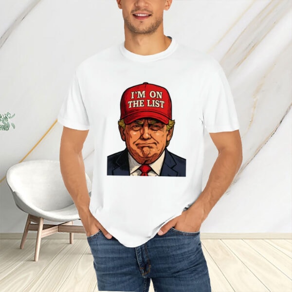 I'm-On-The-List-Trump-Epstein-Satirical-Shirt-USA