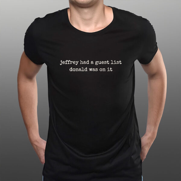 Jeffrey-Guest-List-Trump-Shirt-–-Political-Satire-Tee-US